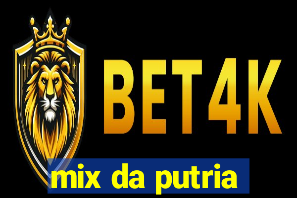 mix da putria